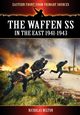 The Waffen SS - In the East 1941-1943, Milton Nicholas
