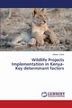 Wildlife Projects Implementation in Kenya-Key Determinant Factors, David Manoa