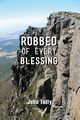 Robbed of Every Blessing, Tully John