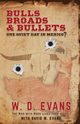 Bulls, Broads, & Bullets, Evans W. D.