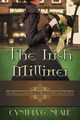 The Irish Milliner, Neale Cynthia G.