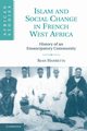 Islam and Social Change in French West Africa, Hanretta Sean