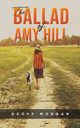 The Ballad of Amy Hill, Morgan Geoff