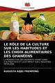 LE RLE DE LA CULTURE SUR LES HABITUDES ET LES CHOIX ALIMENTAIRES DES GHANENS, ADJEI FREMPONG AUGUSTA