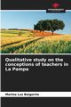 Qualitative study on the conceptions of teachers in La Pampa, Baigorria Marina Luz