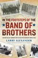 In the Footsteps of the Band of Brothers, Alexander Larry
