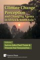 Climate Change Perception and Changing Agents in Africa & South Asia, 