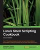 Linux Shell Scripting Cookbook, Second Edition, Tushar Shantanu
