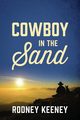 Cowboy in the Sand, Keeney Rodney