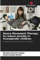 Dance Movement Therapy to reduce anxiety in transgender children, Pernett Vallejo Michele