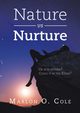 Nature Vs Nurture, Cole Marlon O.