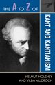 The A to Z of Kant and Kantianism, Holzhey Helmut