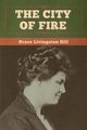 The City of Fire, Hill Grace   Livingston