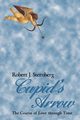 Cupid's Arrow, Sternberg Robert J. PhD