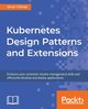 Kubernetes Design Patterns and Extensions, Yilmaz Onur