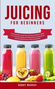 Juicing for Beginners, Murray Bobby