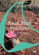 Anarchival Practices, Zaayman Carine