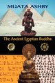 The Ancient Egyptian Buddha, Ashby Muata