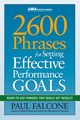 2600 Phrases for Setting Effective Performance Goals, Falcone Paul