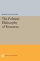 The Political Philosophy of Rousseau, Masters Roger D.