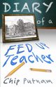 Diary of a Fed Up Teacher, Putnam Chip