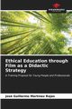 Ethical Education through Film as a Didactic Strategy, Martnez Rojas Jos Guillermo