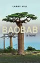 Baobab - a novel, Hill Larry