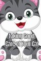 Taking Good Care of Your Cat, Chang Michelle W.