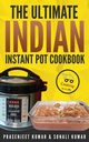 The Ultimate Indian Instant Pot Cookbook, Kumar Prasenjeet