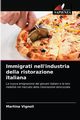 Immigrati nell'industria della ristorazione italiana, VIgnoli Martina