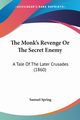 The Monk's Revenge Or The Secret Enemy, Spring Samuel