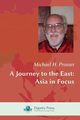 A Journey to the East, Prosser Michael H.