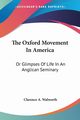 The Oxford Movement In America, Walworth Clarence A.