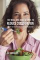 103 Meal and Juice Recipes to Reduce Constipation, Correa Joe