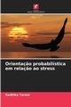 Orienta?o probabilstica em rela?o ao stress, Taroor Radhika