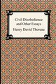 Civil Disobedience and Other Essays (the Collected Essays of Henry David Thoreau), Thoreau Henry David