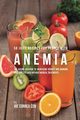 58 Juice Recipes for People with Anemia, Correa Joe