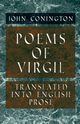 Poems of Virgil - Translated into English Prose, Conington John