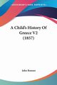 A Child's History Of Greece V2 (1857), Bonner John