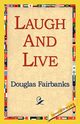 Laugh and Live, Fairbanks Douglas