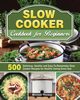 Slow Cooker Cookbook for Beginners, Thomas Michael