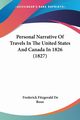 Personal Narrative Of Travels In The United States And Canada In 1826 (1827), De Roos Frederick Fitzgerald