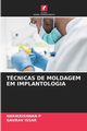 TCNICAS DE MOLDAGEM EM IMPLANTOLOGIA, P HARIKRISHNAN