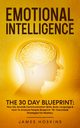 Emotional Intelligence - The 30 Day Blueprint, Hoskins James