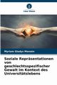 Soziale Reprsentationen von geschlechtsspezifischer Gewalt im Kontext des Universittslebens, Monzn Myriam Gladys