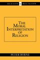 The Moral Interpretation of Religion, Byrne Peter