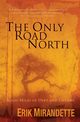 The Only Road North, Mirandette Erik