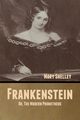 Frankenstein; Or, The Modern Prometheus, Shelley Mary