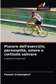 Piacere dell'esercizio, personalit?, umore e cortisolo salivare, Schweighart Pamela