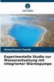Experimentelle Studie zur Wasserentsalzung mit integrierter Wrmepumpe, Tourab Ahmed Essam
